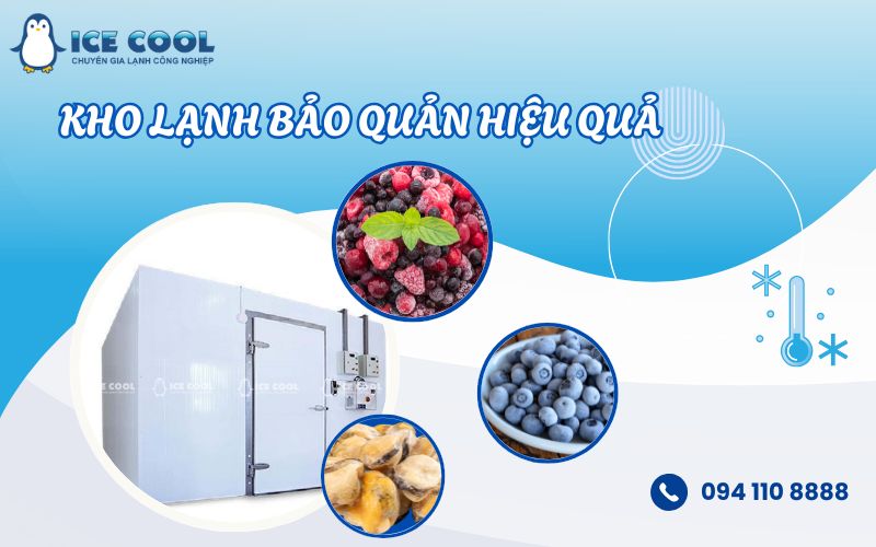 Kho lạnh bảo quản hiệu quả