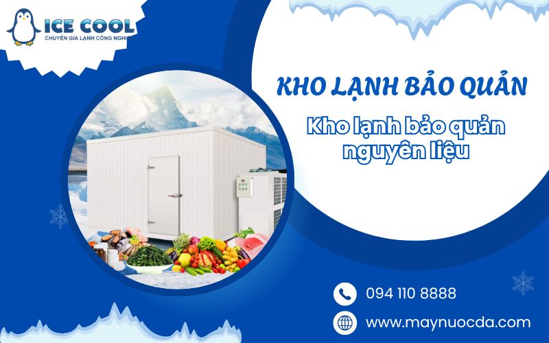 Kho lạnh bảo quản nguyên liệu
