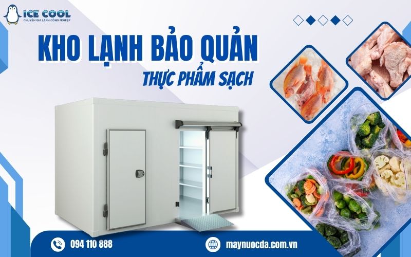 Kho lạnh bảo quản thực phẩm sạch Kho lạnh bảo quản thực phẩm sạch