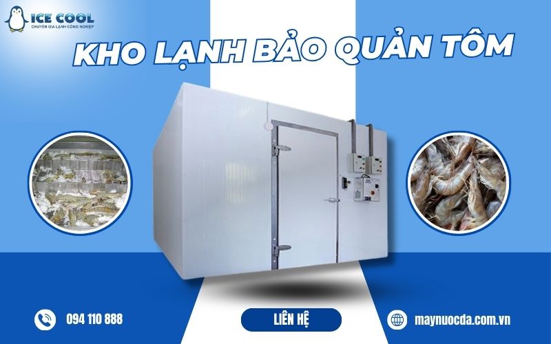 Kho lạnh bảo quản tôm Kho lạnh bảo quản tôm